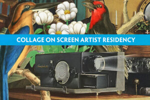 Collage on Screen Artist Residency
